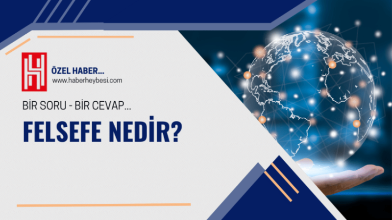 Felsefe nedir? Felsefe insanlık için neden önemli? Felsefe ne demek?